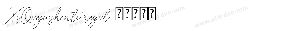 XiQuejuzhenti regul字体转换